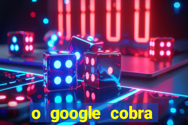 o google cobra taxa de saque de jogos